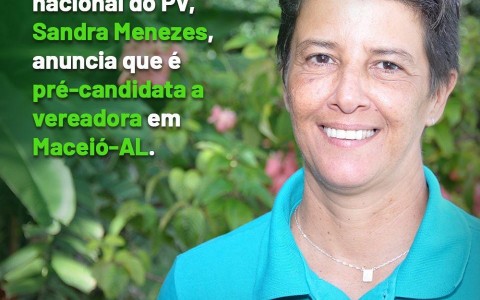 Vice-presidente nacional do PV, Sandra Menezes, anuncia que é pré-candidata a vereadora por Maceió